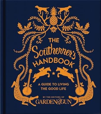 The Southerner's Handbook: A Guide to Living the Good Life