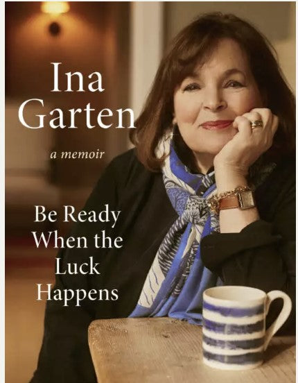 Be Ready When Luck Happens (Ina Garten)