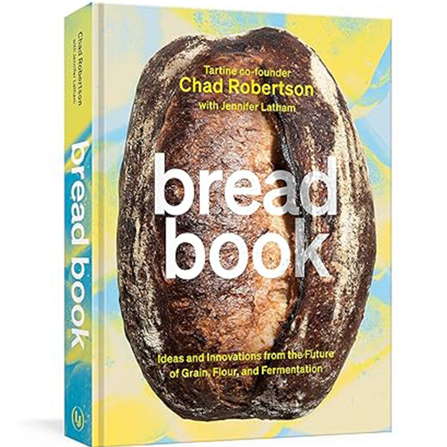 Bread Book: Ideas and Innovations from the Future of Grain, Flour, and Fermentation