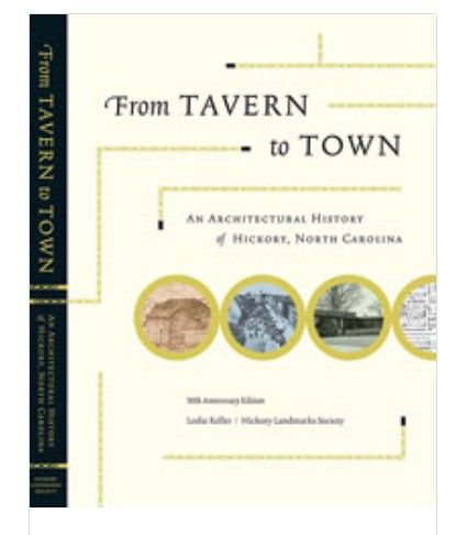 From Tavern to Town. An Architectural History of Hickory, North Carolina