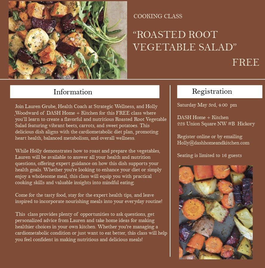 Cooking Series with Strategic Wellness.  Class 3:  Roasted Root Vegetable Salad - Saturday, May 3rd, 4:00