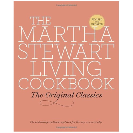 The Martha Stewart Living Cookbook: The Original Classics