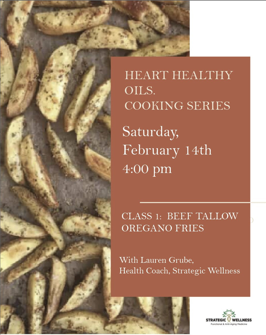 Heart Healthy Oils Cooking Series.  Class 1:  Beef Tallow Oregano Fries