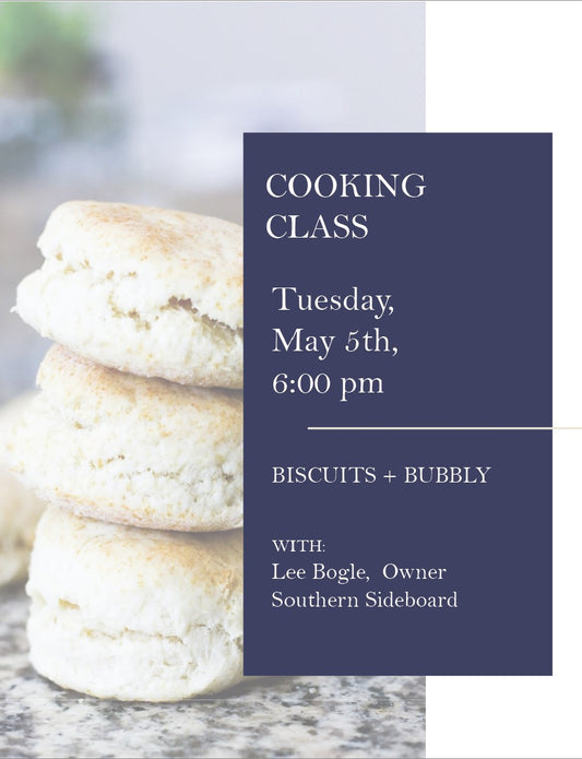 Biscuits + Bubbly Class, Tuesday, May 5th, 6:00 pm
