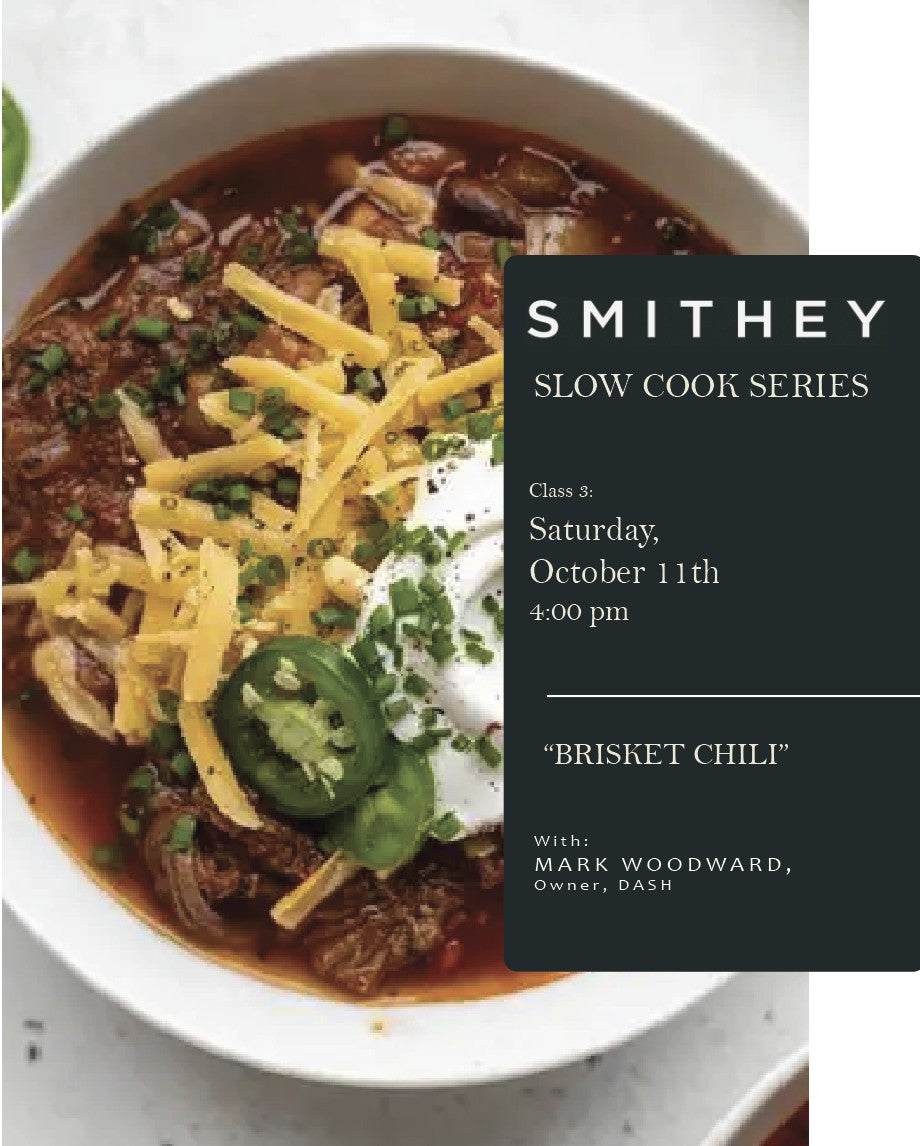 Smithey Slow Cook Series - Brisket Chili.  Saturday, October 11th, 4:00 pm