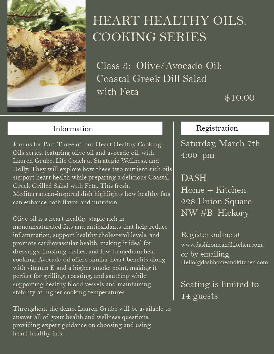 Heart Healthy Oils Cooking Series:  Part 3:  Olive/Avocado Oil.  Coastal Greek Dill Salad with Feta.  March 7th at 4:00